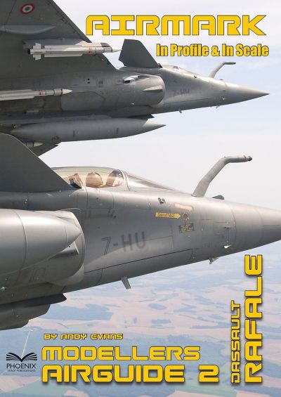Airmark Modellers Airguide 2 Dassault Rafale Phoenix Publications